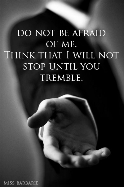 sirsplayground:  miss-barbarie:  Do not be afraid …   Today’s theme Sir