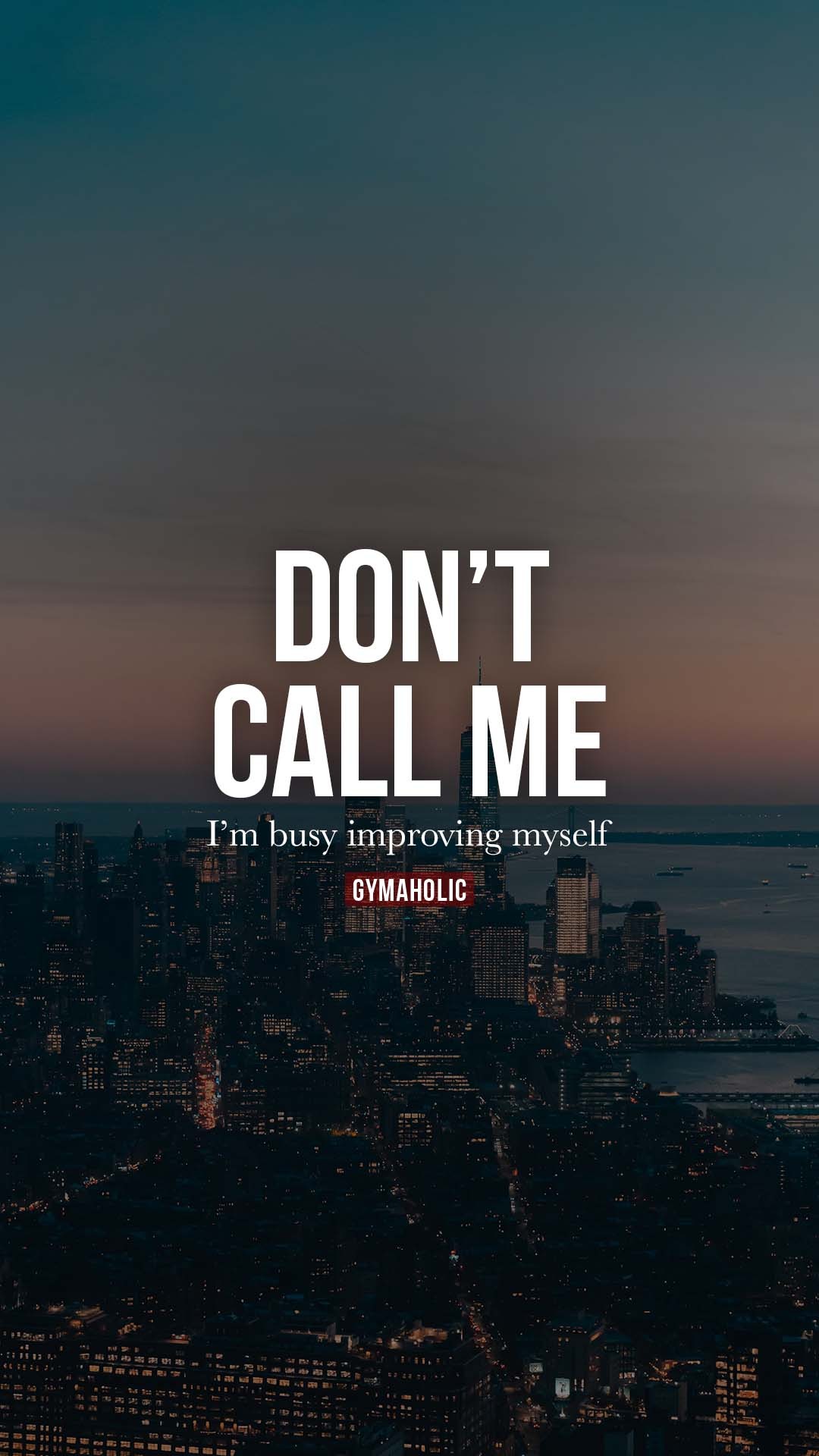 Don’t call me, I’m busy improving myself
