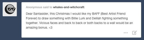 whales-and-witchcraft:I got this, BAFF (Best Anon Friend Forever)!