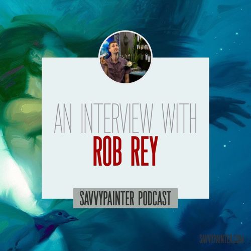robreyart:I’m excited to announce that I did an interview with the Savvy Painter Podcast! We h