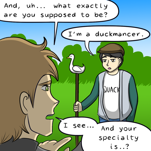 katswenski:Personally, my favorite Duckmancer class spell is “vomit ducks”. It’s pretty versatile (d