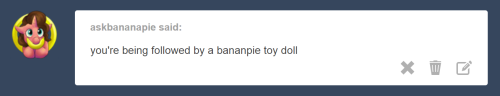 asksketchyskylar:*Creepy Doll*Is this another nightmare?..Bananapie  xD Oh dear….