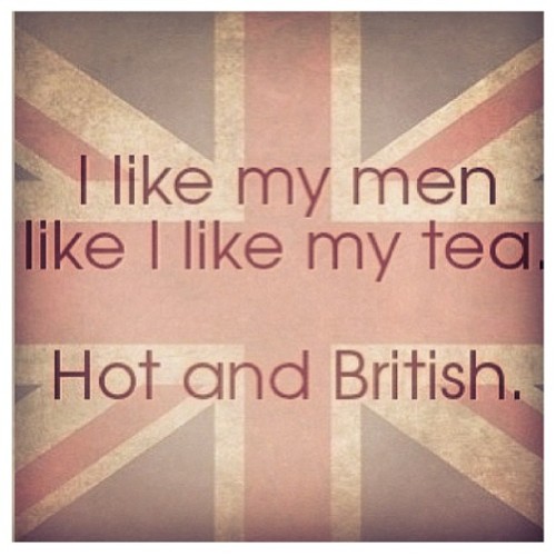 XXX So damn true. #hot #british #gorgeous #tea photo