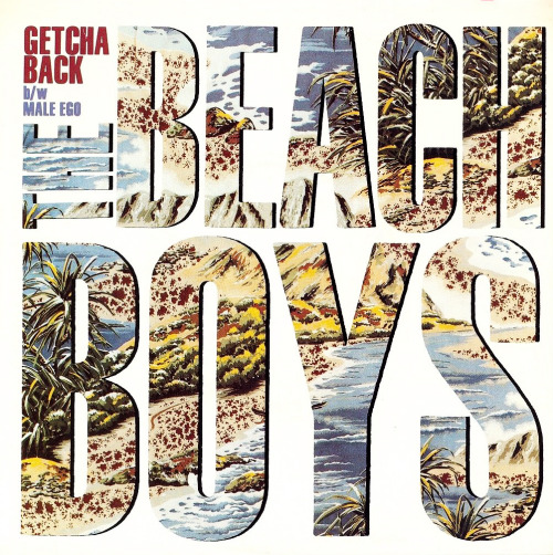 The Beach Boys “Getcha Back” b/w “Male Ego”