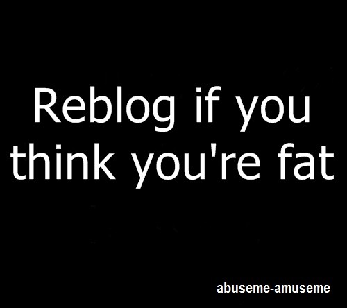 abuseme-amuseme: I don’t just think it.. I know it.