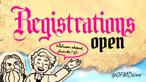 ofmdzine:‍☠️️‍ REGISTRATIONS NOW OPEN ️‍‍☠️ Calling all creators, crewmates, and cap