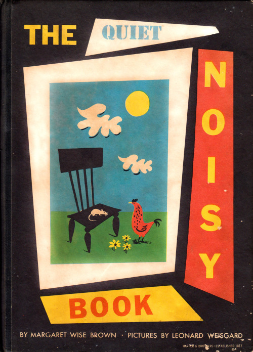 bookpickings:   The Quiet Noisy Book  Margaret Wise Brown  The Quiet Noisy Book—a little-known vintage gem by Goodnight Moon author Margaret Wise Brown: 