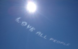 llllllllllllllllllllllllllllllli:  &ldquo;love all people&rdquo; I’m outside in my backyard &amp; looked up &amp; saw this I’m so happy 