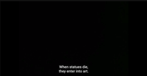 &mdash; Les statues meurent aussi (1953) dir. Alain Resnais, Chris Marker.