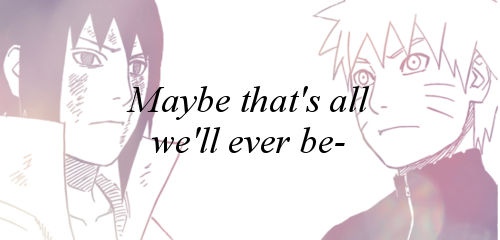 “Maybe That’s All We’ll Ever Be An Incomplete Sentence A Half-written Story Finished, Without An