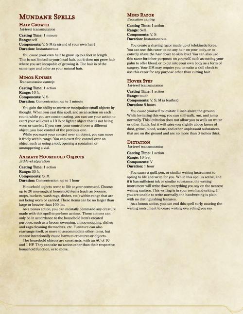 Being stuck in quarantine has me thinking about how some household spells would be swell. So here are some mundane spells. These sorts of things would have to exist in a DnD world, but not something that adventurers would be really interested in for their dungeon delving.  #dnd#d&d #dungeons and dragons #tabletop#homebrew#spells#trpg