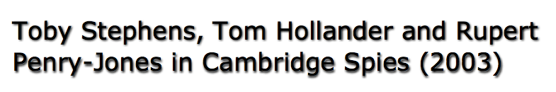 notdbd:  Cambridge Spies: Toby Stephens, Tom Hollander, and Rupert Penry-Jones strip