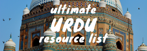 thelanguagecommunity: this post is meant to be a directory of every resource I come across for Urdu.