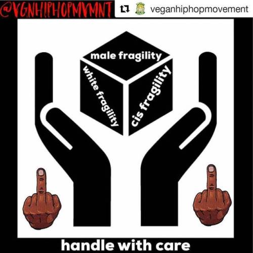 #Repost @veganhiphopmovement (@get_repost)・・・#whitefragility #malefragility #cisfragility #handlewit