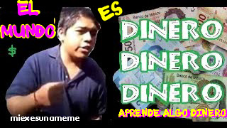 miexesunameme:  El mundo es dinero