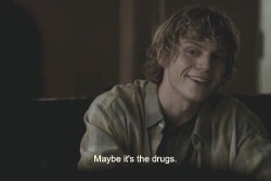 evil-making-me-its-whore:  Maybe it’s the drugs.