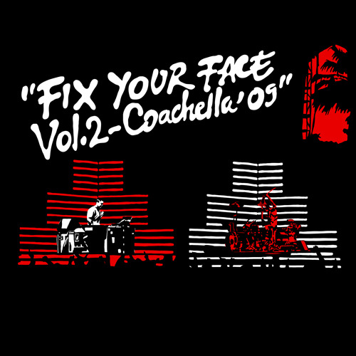 trvsdjam fix your face 09&rsquo;-coachella edition