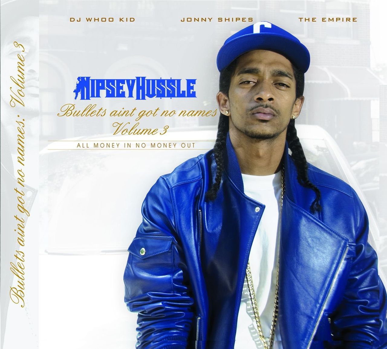 i gots mine, go get yours.    Nipsey Hussle - Bullets Aint Got No Names Vol. 3