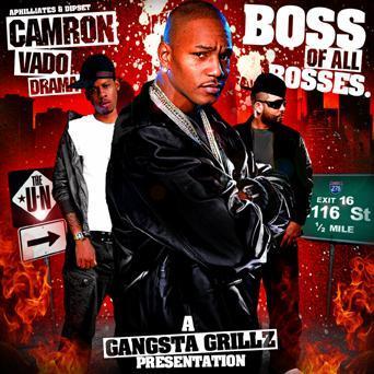 DJ Drama x Cam'ron x Vado &ldquo;Boss of All Bosses&rdquo; (Gangsta Grillz)