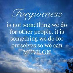 thinkpositive2:  Forgiveness is not something