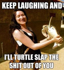 Is it wrong that I wanna be turtle slapped&hellip; also&hellip; ya I&rsquo;d slap her too&hellip; but somewhere nice&hellip;.