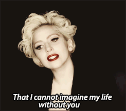 theelectric-chapel:  @ladygaga My greatest love story is you.