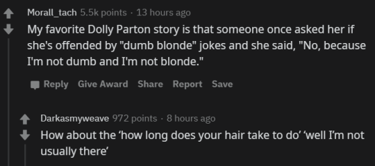 sirfrogsworth: If you ever want to cheer yourself up, I highly suggest searching the internet for random Dolly Parton facts and quotes.  A lot of times a cool Dolly fact will cause a Dolly fact cascade and you’ll just smile and smile as it unravels. 