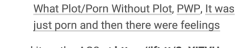 ao3tagoftheday:  The AO3 Tag of the Day is: When those pesky feelings emerge  [Image Description: Tags reading “porn without plot, pwp, it was just porn and then there were feelings”]