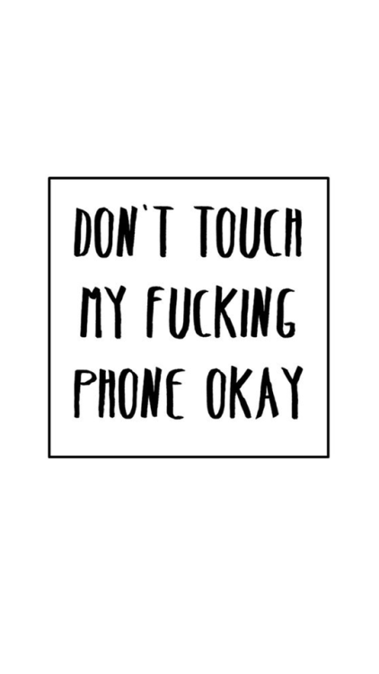 dont touch my phone