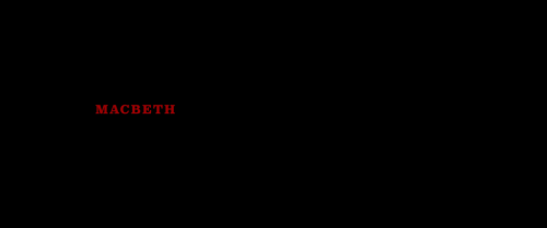 MacbethDOP – Adam ArkapawFormat - Arri Alexa XT PlusLenses - Panavision C, E and G Series Anamorphic