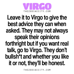 zodiaccity:  Zodiac Virgo Facts — Leave it to Virgo to give the best advice they can when asked….