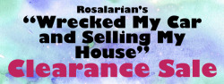 rosalarian:  rosalarian:  This has been a week. Long, stupid story short, my car is smashed and I’m selling my house because of reasons. Right now, I still have about 50 boxes of books and shirts in my house’s basement, and nowhere to put them, so
