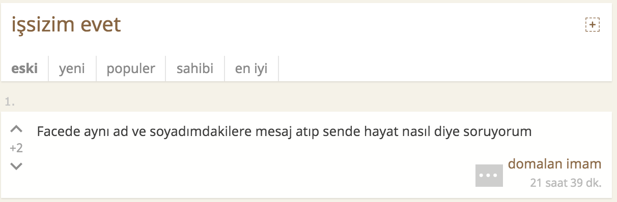 işsizim evet
eski yeni...