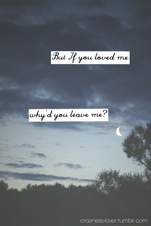 craziness-lover:  “Pero si me amabas ¿por qué me dejaste?” All I want - Kodaline