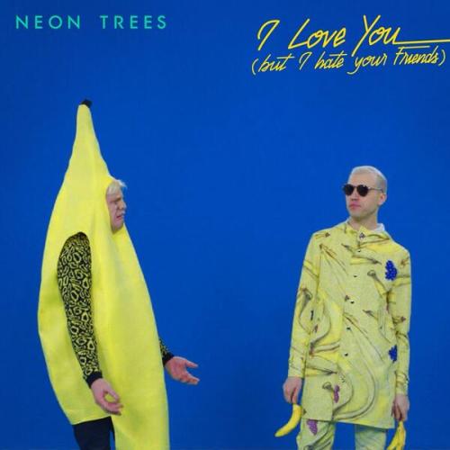 fyneontrees:“I LOVE YOU, BUT I HATE YOUR FRIENDS"… LISTEN, WATCH AND BUY TOMORROW!