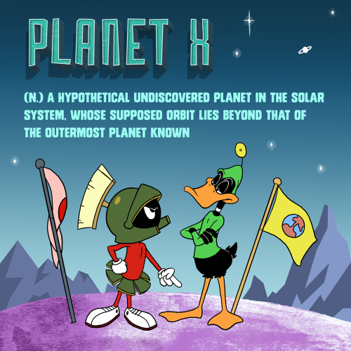 #OEDraw from 9/19:PLANET X: (n.) A hypothetical undiscovered planet in the solar system, whose suppo