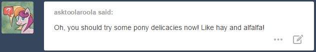 askmeadowlark:  …I do not trust it.Your pony teeth are so inadequate…  &gt;w&lt;