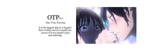 otp definition: yatori (asked by anon)please like or credit @yabokuz if you use it. more noragami ed