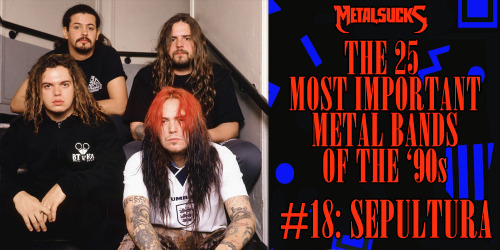 the-25-most-important-metal-bands-of-the-90s-18-sepultura-metalsucks