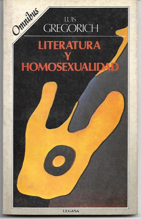 Literatura Y Homosexualidad De Luis Gregorich - 1985 EN VENTA