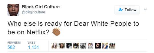 honestlyyoungpersona: Many are negative about ‘Dear White People’ and I’m sure white people gonna be offended, but we experience this feeling like constantly! But whites just can’t handle being the target for once… huh I would not be surprised