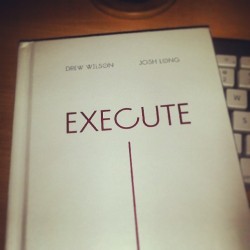 Just finished reading the introduction to the Execute book&hellip; I&rsquo;ll just say that I am tempted to put it down and start working on a project&hellip; :)