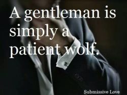 agoodsubishard2find:  thelastgoodgirl:  Knowing that he has been waiting and watching all along… sigh  Indeed  Total agreement.  I find it funny, though, how some people equate impatience with being &lsquo;Alpha&rsquo;.   A spoiled brat is impatient. 