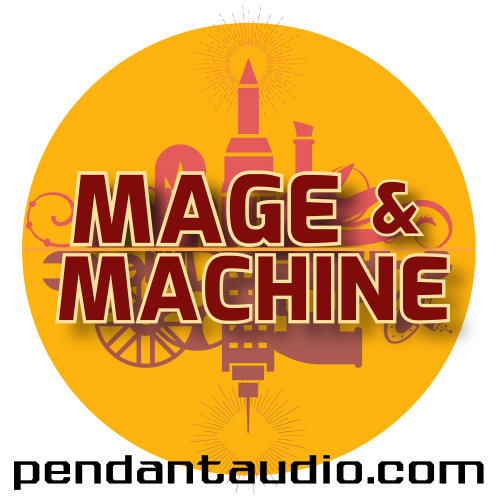 PENDANT PRODUCTIONS PROUDLY PRESENTS:Mage & Machine, episode 2x04 - “Footnote Thirty-Five&