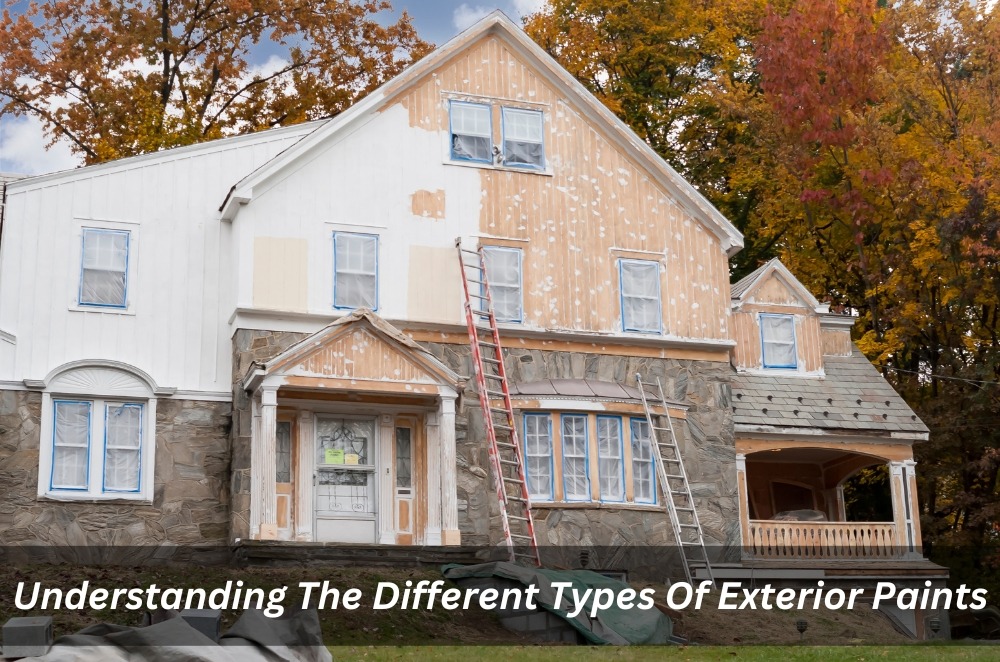 Image presents Understanding The Different Types Of Exterior Paints