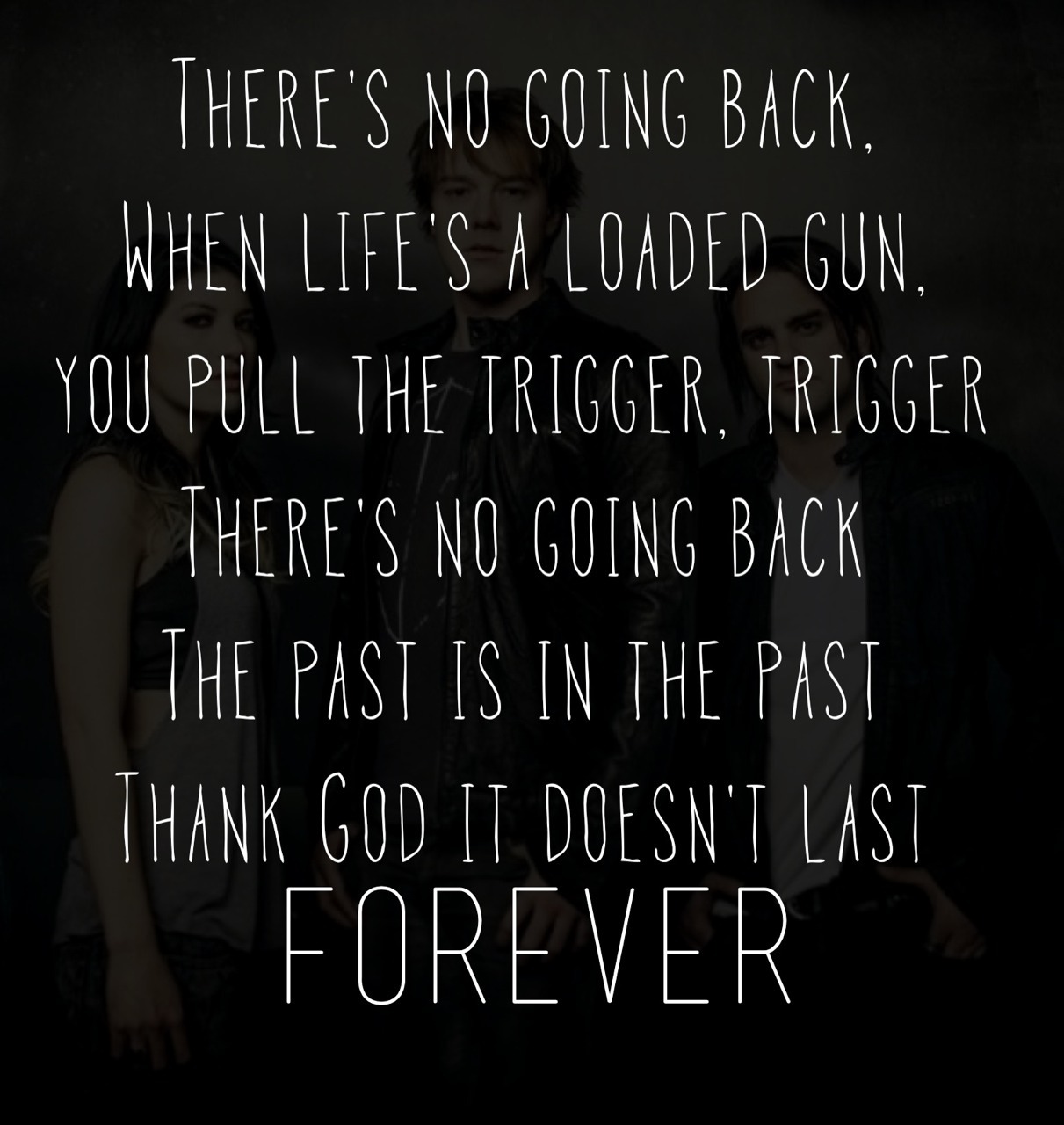 escapealready:“There’s No Going Back” -The Sick Puppies