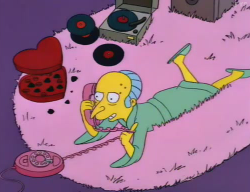 porkchopigloo:  I have only one emotion and it is Monty Burns. 