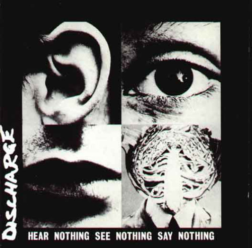  Discharge - Hear Nothing See Nothing Say Nothing (1982) https://www.youtube.com/watch?v=4pfiLjL6-HI