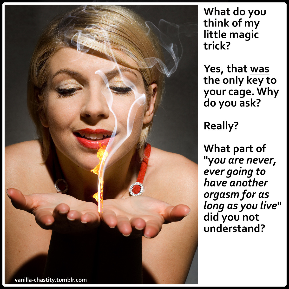 vanilla-chastity:  What do you think of my little magic trick? Yes, that was the