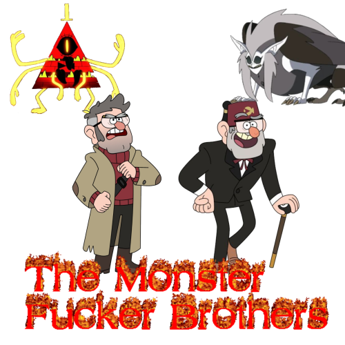 Ford and Stan Pines with Bill Cipher in his monstrous form behind Ford and Eda Clawthorne in her Owl Beast form behind Stan. Burning text reads "The Monster Fucker Brothers"